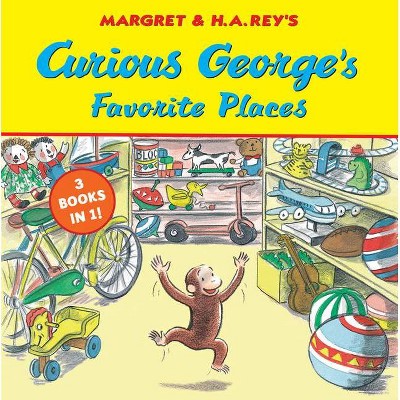 Curious George's Favorite Places - by  H A Rey (Paperback)