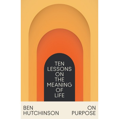 On Purpose - by Ben Hutchinson