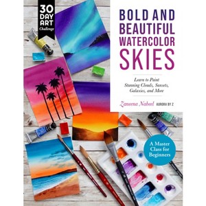 Bold and Beautiful Watercolor Skies - (30 Day Art Challenge) by  Zaneena Nabeel & Aurora By Aurora by Z (Paperback) - 1 of 1