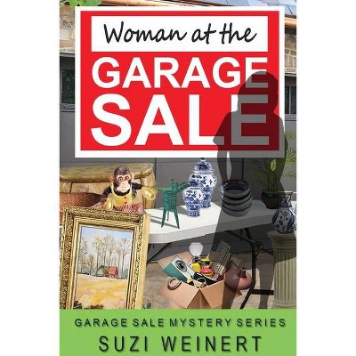 Woman at the Garage Sale - by  Suzi Weinert (Paperback)