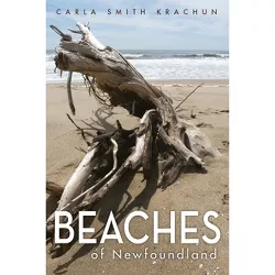 Beaches of Newfoundland - by  Carla Smith Krachun (Paperback)