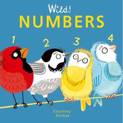 Numbers - (Wild! Concepts) by  Courtney Dicmas (Board Book)