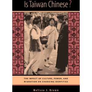 Is Taiwan Chinese? - (Berkeley Interdisciplinary Studies of China) by  Melissa J Brown (Paperback) - 1 of 1