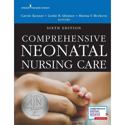 Comprehensive Neonatal Nursing Care - 6th Edition by  Carole Kenner & Leslie Altimier & Marina V Boykova (Paperback)