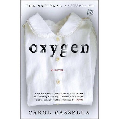 Oxygen - by  Carol Cassella (Paperback)