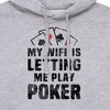 Men's - Instant Message - My Wife Is Letting Me Play Poker Graphic Fleece Pullover Hoodie - 2 of 4