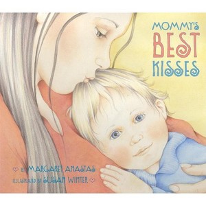 Mommy's Best Kisses - by  Margaret Anastas (Board Book) - 1 of 1