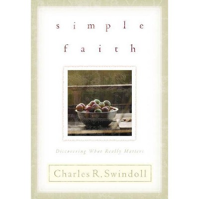 Simple Faith - by  Charles R Swindoll (Paperback)