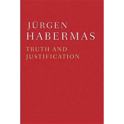Truth and Justification - by  Habermas (Paperback)