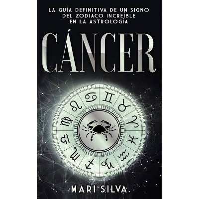 Cáncer - by  Mari Silva (Hardcover)