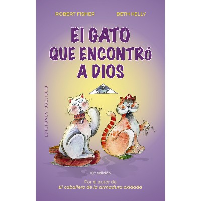 Gato Que Encontró a Dios, El - by  Robert Fisher (Paperback)