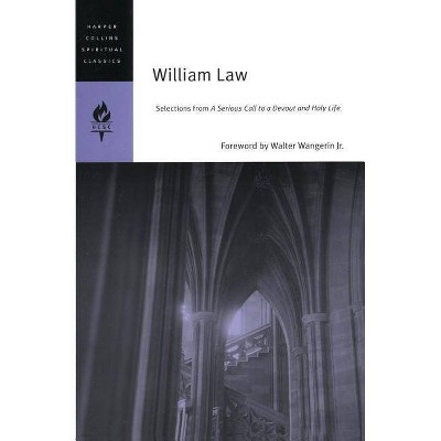 William Law - (HarperCollins Spiritual Classics) by  Spiritual Classics HarperCollins & William Law (Paperback)