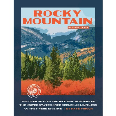 Rocky Mountain National Park - by  Nate Frisch (Paperback)