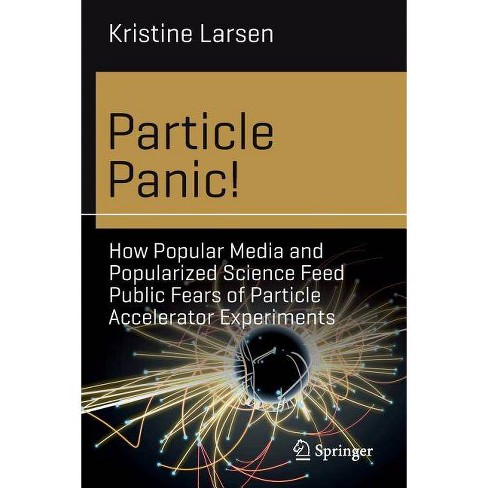 Particle Panic Science And Fiction By Kristine Larsen