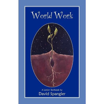 World Work - by  David Spangler (Paperback)