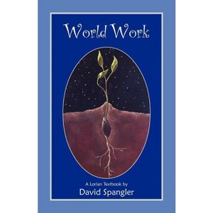 World Work - by  David Spangler (Paperback) - 1 of 1