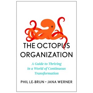 The Octopus Organization - by  Phil Le-Brun & Jana Werner (Hardcover) - 1 of 1