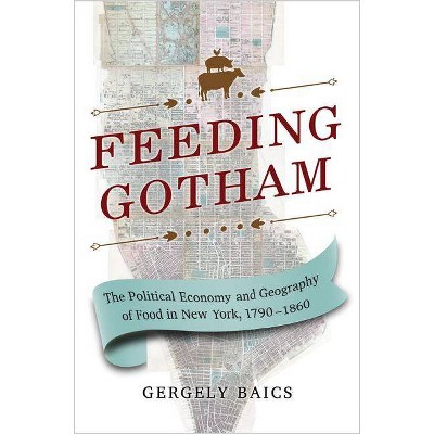 Feeding Gotham - by  Gergely Baics (Hardcover)