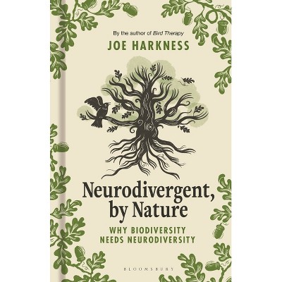 Neurodivergent, by Nature - by  Joe Harkness (Hardcover)