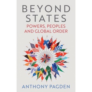 Beyond States - by  Anthony Pagden (Paperback) - 1 of 1