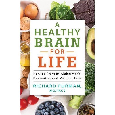 A Healthy Brain for Life - by  Richard MD Furman (Paperback)