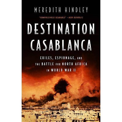 Destination Casablanca - by  Meredith Hindley (Paperback)