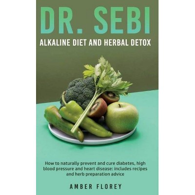 Dr.Sebi - by  Amber Florey (Hardcover)