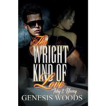 The Wright Kind of Love - by  Genesis Woods (Paperback)