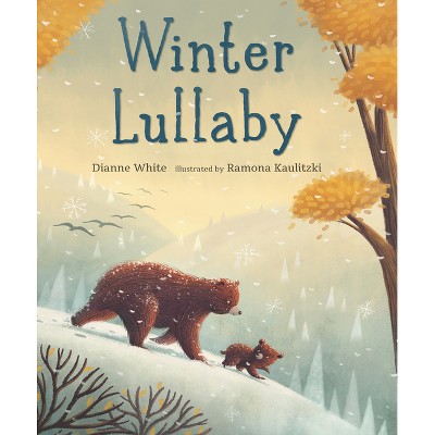 Winter Lullaby - by  Dianne White (Hardcover)