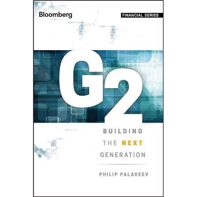 G2: Building the Next Generation - (Bloomberg Financial) by  Philip Palaveev (Hardcover)