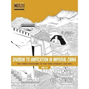 Division to Unification in Imperial China - (Understanding China Through Comics) by  Jing Liu (Paperback) - 1 of 1