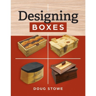 Designing Boxes - by  Doug Stowe (Paperback)