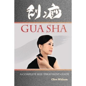 Gua Sha - by  Clive Witham (Paperback) - 1 of 1