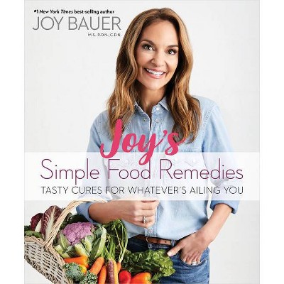 Joy's Simple Food Remedies - by  Joy Bauer (Paperback)