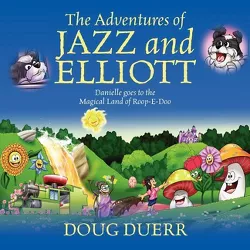 The Adventures of Jazz and Elliott - by  Doug Duerr (Paperback)