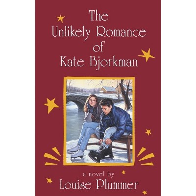 The Unlikely Romance of Kate Bjorkman - (Laurel-Leaf Books) by  Louise Plummer (Paperback)