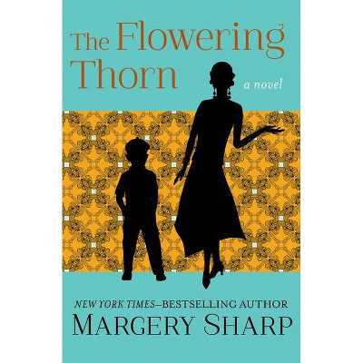 The Flowering Thorn - by  Margery Sharp (Paperback)