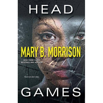 HEAD GAMES - by Mary B Morrison (Hardcover)