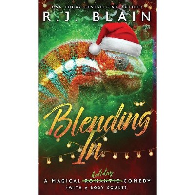 Blending In - (Magical Romantic Comedy (with a Body Count)) by  R J Blain (Paperback)