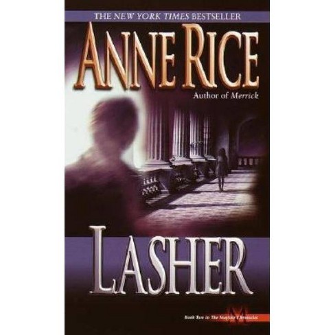 Lasher Lives Of The Mayfair Witches By Anne Rice Paperback Target