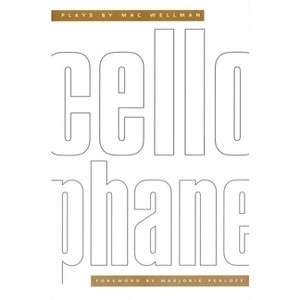 Cellophane - (PAJ Books (Paperback)) by  Mac Wellman (Paperback) - 1 of 1