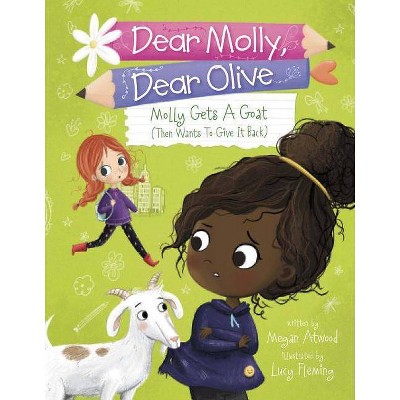 Molly Gets a Goat (and Wants to Give It Back) - (Dear Molly, Dear Olive) by  Megan Atwood (Paperback)