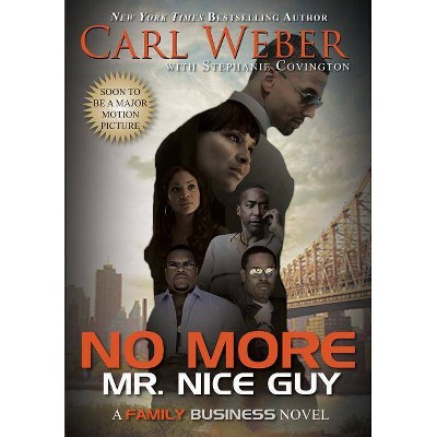 No More Mr. Nice Guy - by  Carl Weber & Stephanie Covington (Paperback)