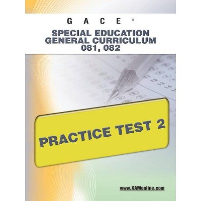 Gace Special Education General Curriculum 081, 082 Practice Test 2 - by  Sharon A Wynne (Paperback)