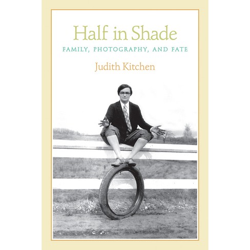 Half in Shade - by  Judith Kitchen (Paperback) - image 1 of 1