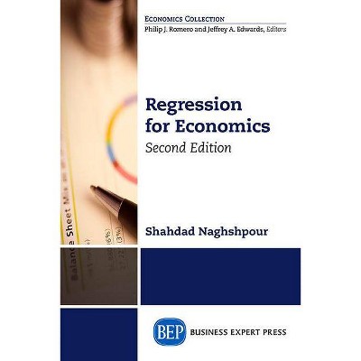 Regression for Economics, Second Edition - by  Shahdad Naghshpour (Paperback)