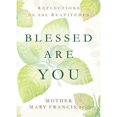 Blessed Are You - by  Francis Pcc Mother Mary (Paperback)