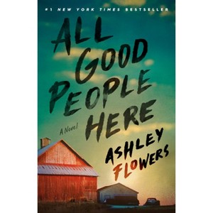 All Good People Here - by Ashley Flowers - 1 of 1