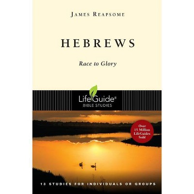 Hebrews - (Lifeguide Bible Studies) by  James Reapsome (Paperback)