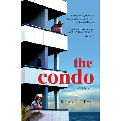 The Condo - by  Richard S Hillman (Paperback)